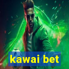 kawai bet